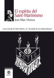 Libros de descarga gratuita. EL ESPÍRITU DEL SAINT-MARTINISMO de JEAN MARC VIVENZA 9788498274745 (Literatura española) PDF PDB