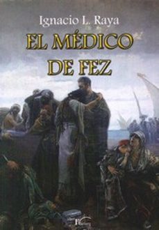 Descargas de revistas de ebooks EL MEDICO DE FEZ de IGNACIO L. RAYA en español 