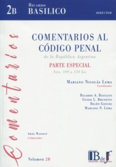 Libro de mp3 descargable gratis COMENTARIOS AL CÓDIGO PENAL DE LA REPÚBLICA ARGENTINA. VOL. 2B. PARTE ESPECIAL ARTS. 109 A 139 BIS 9789915650845 PDF