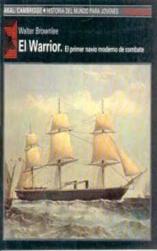 Portada de EL WARRIOR EL PRIMER NAVIO MODERNO DE COMBATE