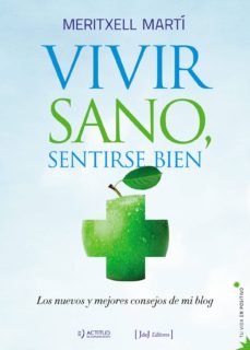Portada de VIVIR SANO, SENTIRSE BIEN: LOS MEJORES Y NUEVOS CONSEJOS DE MI BLOG