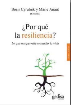 Portada de ¿POR QUE LA RESILIENCIA?: LO QUE NOS PERMITE REANUDAR LA VIDA