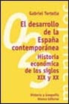 Portada de EL DESARROLLO DE LA ESPAÑA CONTEMPORANEA: HISTORIA ECONOMICA DE L OS SIGLOS XIX Y XX
