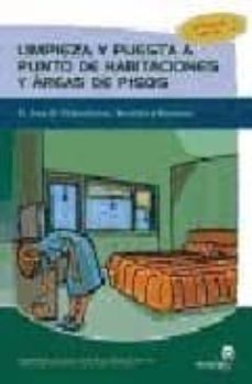 Portada de LIMPIEZA Y PUESTA A PUNTO DE HABITACIONES Y AREAS DE PISOS: EL AR EA DE ALOJAMIENTOS: SERVICIOS Y RECURSOS