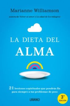 Portada de LA DIETA DEL ALMA: 21 LECCIONES ESPIRITUALES QUE PONDRAN FIN PARA SIEMPRE A TUS PROBLEMAS DE PESO