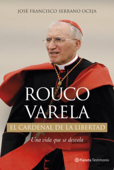 Portada de ROUCO VARELA, EL CARDENAL DE LA LIBERTAD
