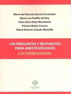 Portada de 100 PREGUNTAS Y RESPUESTAS PARA ANESTESIOLOGOS LOCORREGIONAL