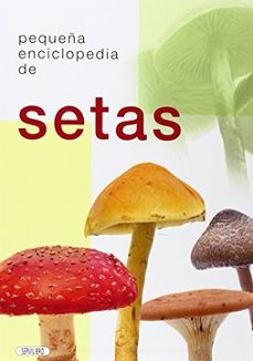 Portada de PEQUEÑA ENCICLOPEDIA DE SETAS