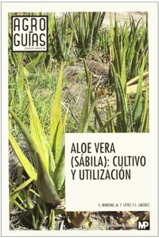 Portada de ALOE VERA (SABILA): CULTIVO Y UTILIZACION