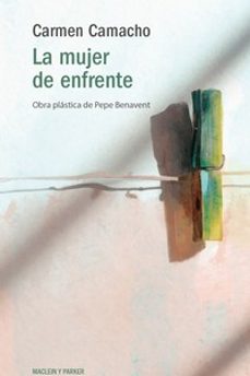 Descargar libros gratis en ingles. LA MUJER DE ENFRENTE de CARMEN CAMACHO (Spanish Edition) FB2 PDF
