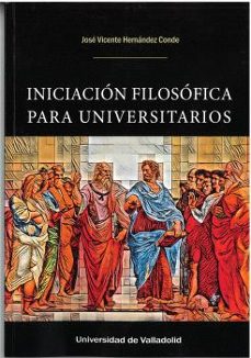 Nuevo libro real pdf descarga gratuita INICIACIÓN FILOSÓFICA PARA UNIVERSITARIOS 9788413202655