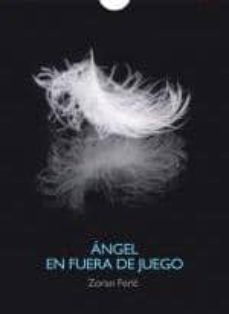 Descarga de audiolibros gratuitos ANGEL EN FUERA DE JUEGO 9788415700555 de ZORAN FERIC