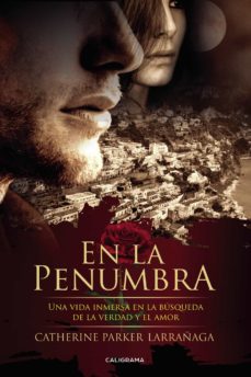 Libro español descarga gratuita online. (I.B.D.) EN LA PENUMBRA (Spanish Edition) de CATHERINE PARKER LARRAÑAGA 9788417915155