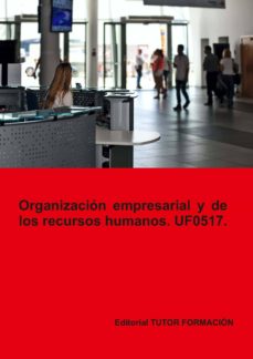 Portada de (UF0517) ORGANIZACION EMPRESARIAL Y DE RECURSOS HUMANOS.