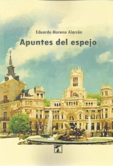 Descarga de libros en ingles APUNTES DEL ESPEJO de EDUARDO MORENO ALARCON en español 9788417986155 CHM RTF