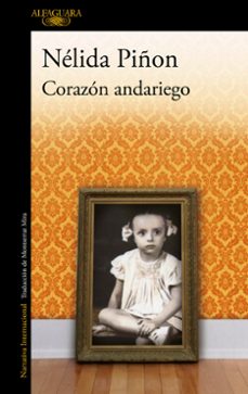 Libros completos descargables gratis CORAZON ANDARIEGO in Spanish 9788420423555 de NELIDA PIÑON CHM