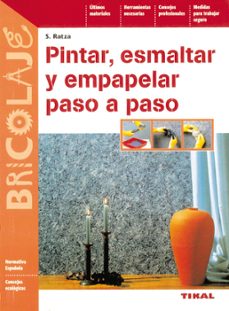 Descargas de eub torrents ebook PINTAR, ESMALTAR Y EMPAPELAR PASO A PASO (Spanish Edition) 9788430594955 de S. RATZA