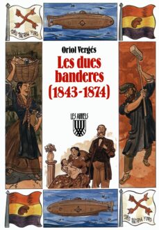 Portada de LES DUES BANDERES: 1843-1874