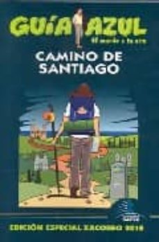 Elisaqueijeiro.mx Camino De Santiago (Ed. Especial Xacobeo 2010) (Guia Azul) Image