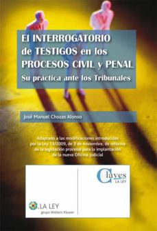 Ebook EL INTERROGATORIO DE TESTIGOS EN LOS PROCESOS CIVIL Y PENAL EBOOK de  JOSE MANUEL CHOZAS ALONSO | Casa del Libro