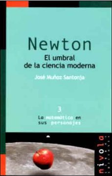 Portada de NEWTON, EL UMBRAL DE LA CIENCIA MODERNA