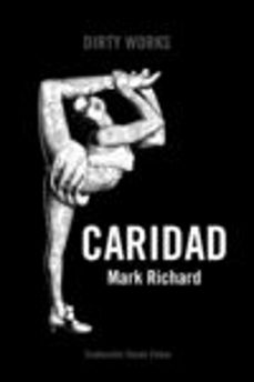 Los mejores libros electrónicos gratis CARIDAD de MARK RICHARD (Literatura española)