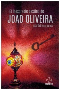 Descargarlo libro EL INEXORABLE DESTINO DE JOAO OLIVEIRA 9788494777455