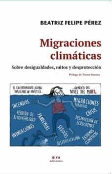 Descarga gratuita de Bookworm completo MIGRACIONES CLIMÁTICAS 9788496504455 de BEATRIZ FELIPE PEREZ