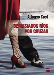 Mobi ebooks descargar gratis DEMASIADOS RIOS POR CRUZAR  (Spanish Edition) de ALFONSO COST