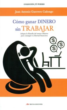 Portada de COMO GANAR DINERO SIN TRABAJAR