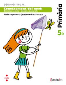 Portada de CONEIXEMENT DEL MEDI. QUADERN D ACTIVITATS. CONSTRUIM 5º EDUCACION PRIMARIA ED 2014 CATALAN