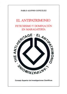 Portada de EL ANTIPATRIMONIO: FETICHISMO Y DOMINACIN EN MARAGATERA