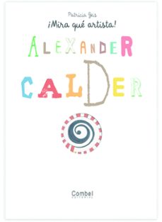 Portada de ALEXANDER CALDER (MIRA QUE ARTISTA)