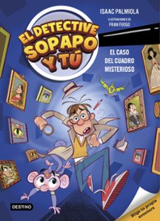 Portada de EL DETECTIVE SOPAPO Y TU 1. EL CASO DEL CUADRO MISTERIOSO