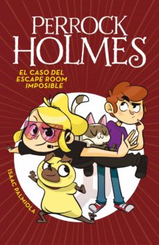 Portada de PERROCK HOLMES 9 - EL CASO DEL ESCAPE ROOM IMPOSIBLE (EBOOK)