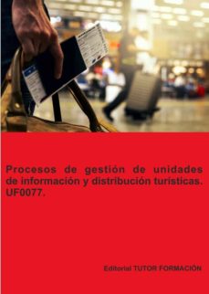 Portada de UF0077. PROCESOS DE GESTION DE UNIDADES DE INFORMACION Y DISTRIBUCION TURISTICAS