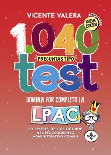 Portada de 1040 PREGUNTAS TIPO TEST (2ª ED.): LEY 39/2015, DE 1 DE OCTUBRE DEL PROCEDIMIENTO ADMINISTRATIVO COMUN