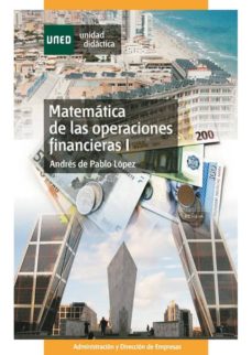 Portada de MATEMATICA DE LAS OPERACIONES FINANCIERAS I. (VOL. I) FUNDAMENTOS . RENTAS. OPERACIONES A CORTO PLAZO (06416UD11A04)