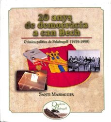 Portada de 20 ANYS DE DEMOCRA`CIA A CAN BECH CRO`NICA POLITICA DE PALAFRUGELL (1979-1999) (QUADERNS DE PALAFRUGELL) (CATALAN).