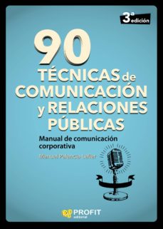 Portada de 90 TECNICAS DE COMUNICACION Y RELACIONES