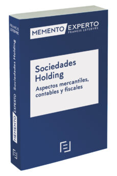 Portada de MEMENTO EXPERTO SOCIEDADES HOLDING. ASPECTOS MERCANTILES CONTABLES Y FISCALES