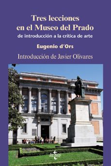 Portada de TRES LECCIONES EN EL MUSEO DEL PRADO: DE INTRODUCCION A LA CRITIC A DEL ARTE