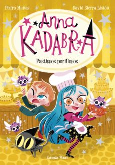 Portada de ANNA KADABRA 6. PASTISSOS PERILLOSOS (EBOOK)