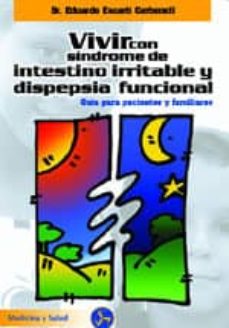 Portada de VIVIR CON EL SINDROME DE INTESTINO IRRITABLE Y DISPEPSIA FUNCIONA L: GUIA PARA PACIENTES Y FAMILIARES