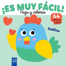 Portada de ¡ES MUY FACIL! PEGA Y COLOREA. GALLINA