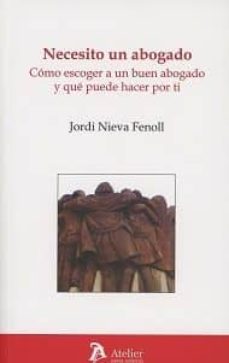 Portada de NECESITO UN ABOGADO. COMO ESCOGER A UN BUEN ABOGADO Y QUE PUEDE H ACER POR  TI