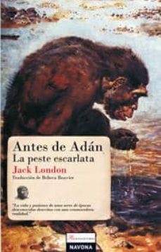 Portada de ANTES DE ADAN / LA PESTE ESCARLATA