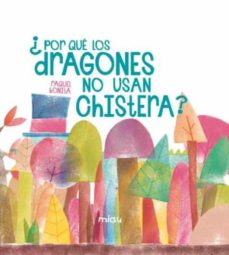 Portada de ¿POR QUE LOS DRAGONES NO USAN CHISTERA?