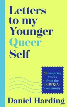 LETTERS TO MY YOUNGER QUEER SELF