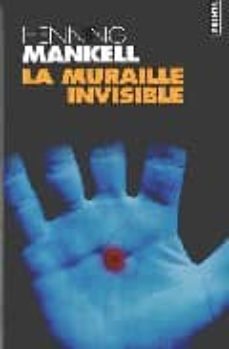 Libros gratis en línea para descargar pdf. LA MURAILLE INVISIBLE ePub PDF CHM 9782020581165 de HENNIG MANKELL